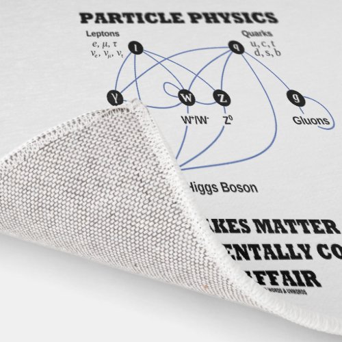 Particle Physics Makes Matter A Fundamentally Rug