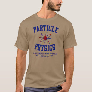 Particle Physics T-Shirt