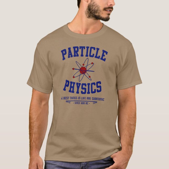 Particle Physics T-Shirt (Front)