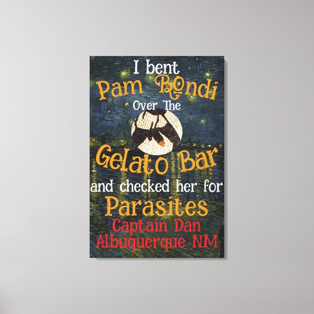 PARTIME PAM BONDI Gelato Bar & Ticks TRUMP Canvas Print (Front)