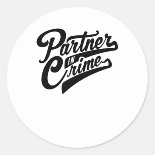 Partner In Crime Classic Round Sticker