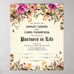 "Partners For Life" Floral Wedding Certificate Poster<br><div class="desc">Preserve your wedding memories! Ceremonial Wedding Certificates for ALL Unions and Partnerships. ♥ Personalize to "make it your own" -- Re-word all text / all phrases to reflect your unique union. ♥ This certificate type features signature lines for the officiant, witnesses or Best Man and Maid of Honor to sign....</div>