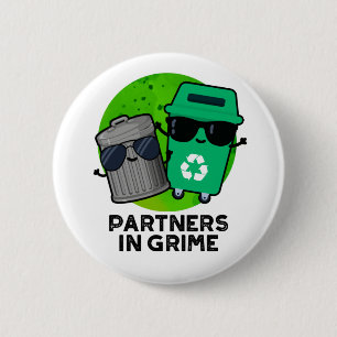 Partners In Grime Funny Trash Pun Button