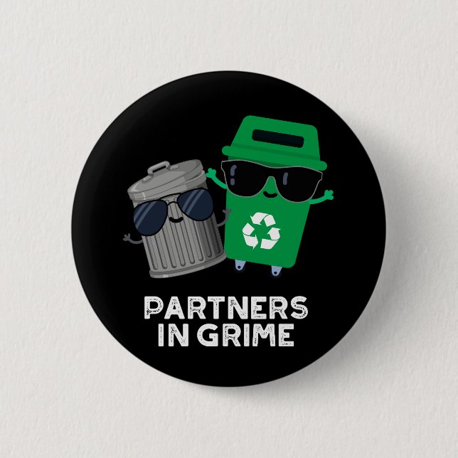 Partners In Grime Funny Trash Pun Dark BG Button (Front)