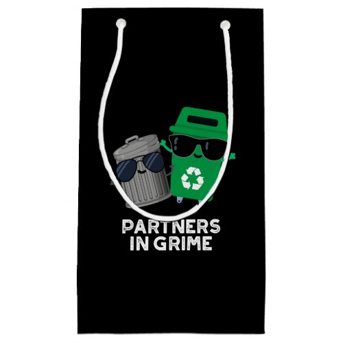 Partners In Grime Funny Trash Pun Dark BG Small Gift Bag