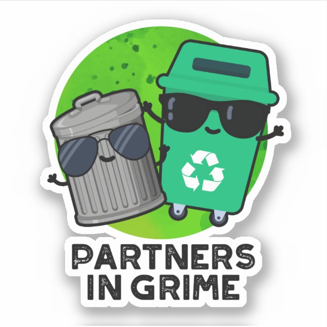 Partners In Grime Funny Trash Pun  Sticker (Front)
