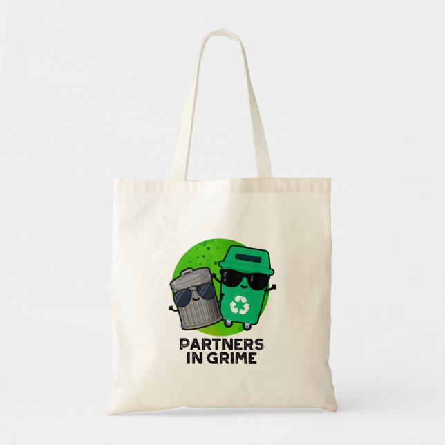 Partners In Grime Funny Trash Pun  Tote Bag (Front)