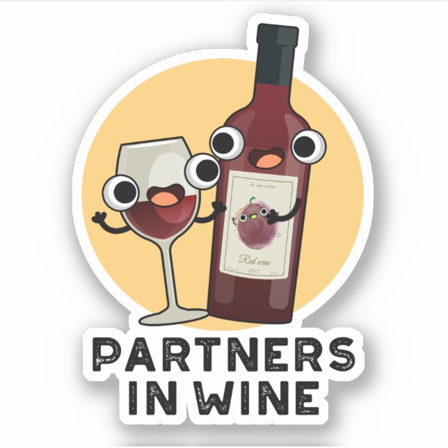 Partners In Wine Funny Drink Pun  Sticker (Front)