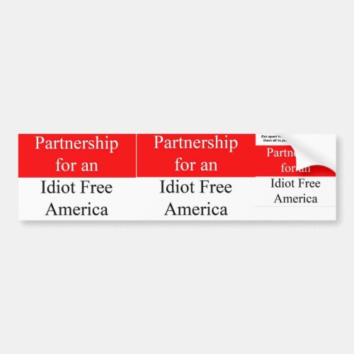 Partnership for an Idiot Free America Bumper Sticker