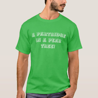 Partridge in a Pear Tree 12 days Christmas Tshirt