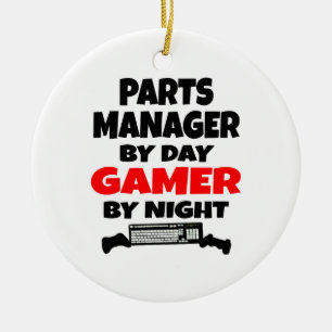 Parts Manager by Day Gamer by Night Ceramic Ornament