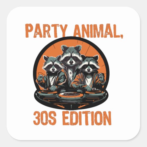 Party Animal 30s Edition Square Sticker