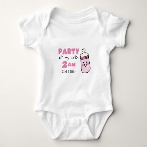 Party at My Crib Bring a Bottle Pink Color Baby Bodysuit