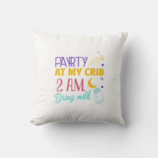 Party at my Crib Bring Milk throw pillow accent
