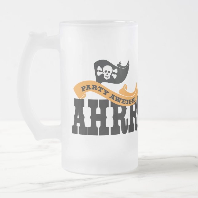 Party Aweigh - Arrr - Talk like a Pirate Day Frosted Glass Beer Mug (Left)
