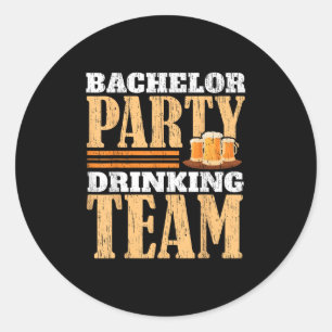 Party Bachelor Drinking Team Beer Bride Groom _1 Classic Round Sticker