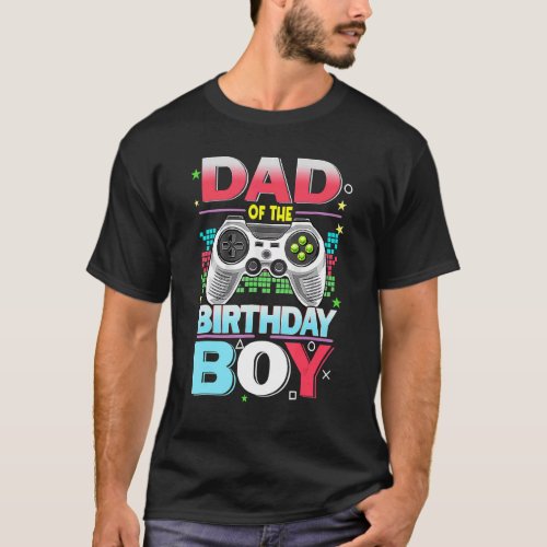 Party Dad Of The Birthday Boy Video Games  Fathers T_Shirt
