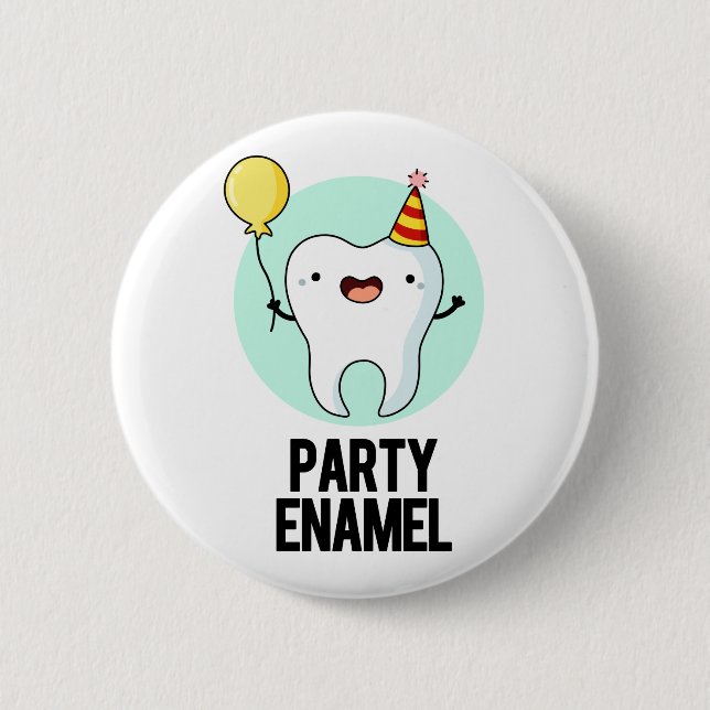 Party Enamel Funny Tooth Pun  Button (Front)
