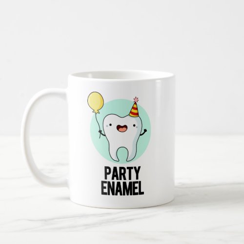 Party Enamel Funny Tooth Pun  Coffee Mug