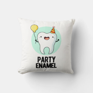 Party Enamel Funny Tooth Pun  Throw Pillow