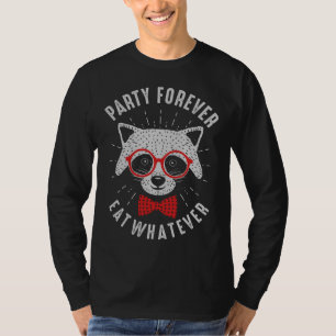 Party Forever Eat Whatever Cute Hipster Raccoon T-Shirt