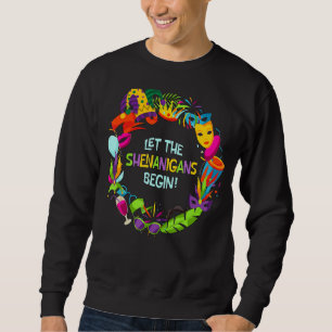 Party Fun Let The Shenanigans Begin Mardi Gras 1 Sweatshirt
