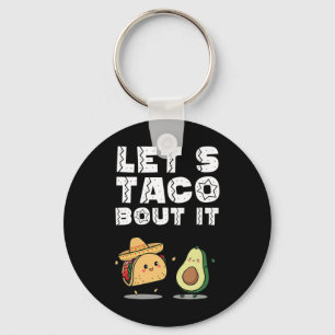 Party Funny Let's Taco Bout It Taco Cinco De Mayo Keychain