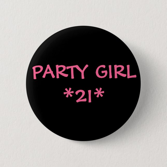 PARTY GIRL *21* PINBACK BUTTON (Front)