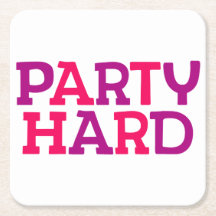 Party Hard.