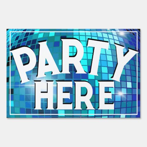 PARTY Here 12x18 Celebration Blue Disco Ball Sign