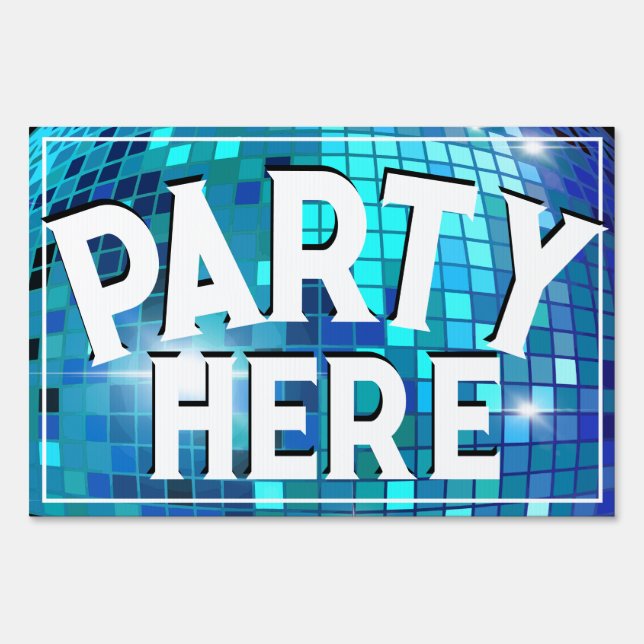 PARTY Here 12x18 Celebration Blue Disco Ball Sign (Front)