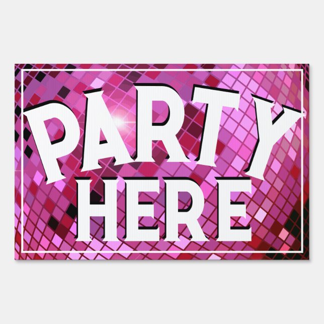 PARTY Here 12x18 Celebration Pink Disco Ball Sign (Front)