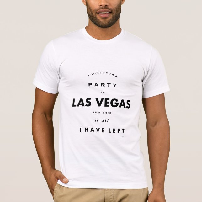 Party in Las Vegas, Humorous Funny Quote Cool T-Shirt (Front)