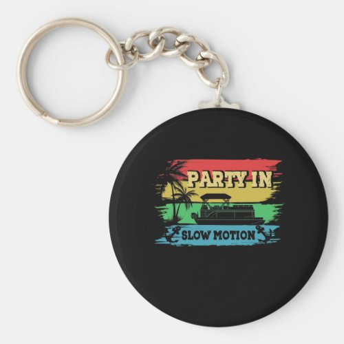 Party In Slow Motion Keychain