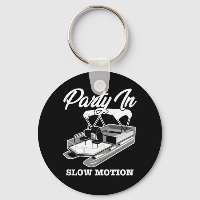 PARTY IN SLOW MOTION Pontoon Boat Keychain (Front)