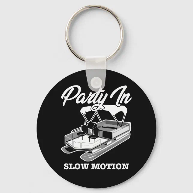 Pontoon Key Chain PARTY IN SLOW MOTION Pontoon Boat Keychain | Zazzle