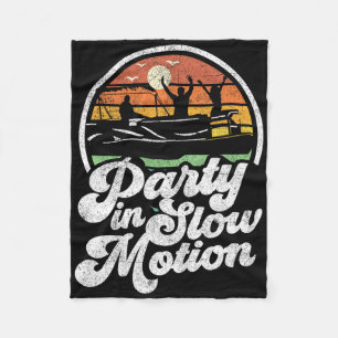 Party In Slow Motion Retro Funny Pontoon Boat Boat Fleece Blanket