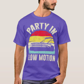 Party In Slow Motion Summer Vacation Lake party 2 T-Shirt