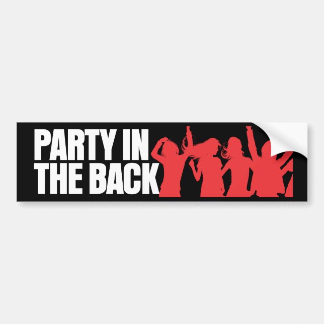 Party in the Back Bumper Sticker (Front)