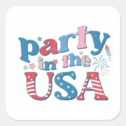 Party In The USA Patriotic  Square Sticker