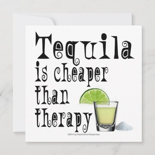 PARTY INVITATIONS TEQUILA IS CHEAPER THAN THERAPY INVITATION