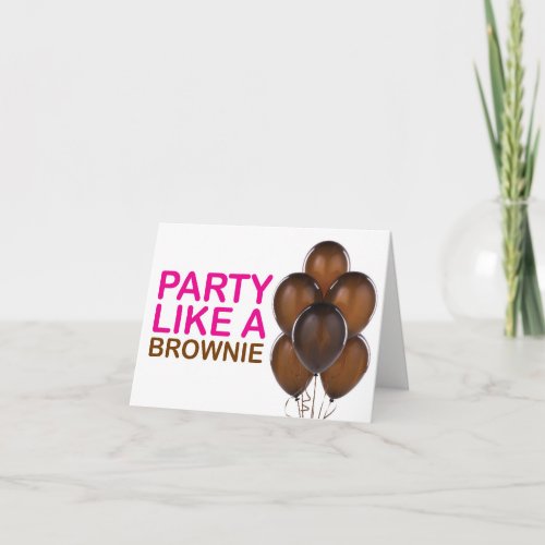 Party Like A Brownie Birthday Card Pink