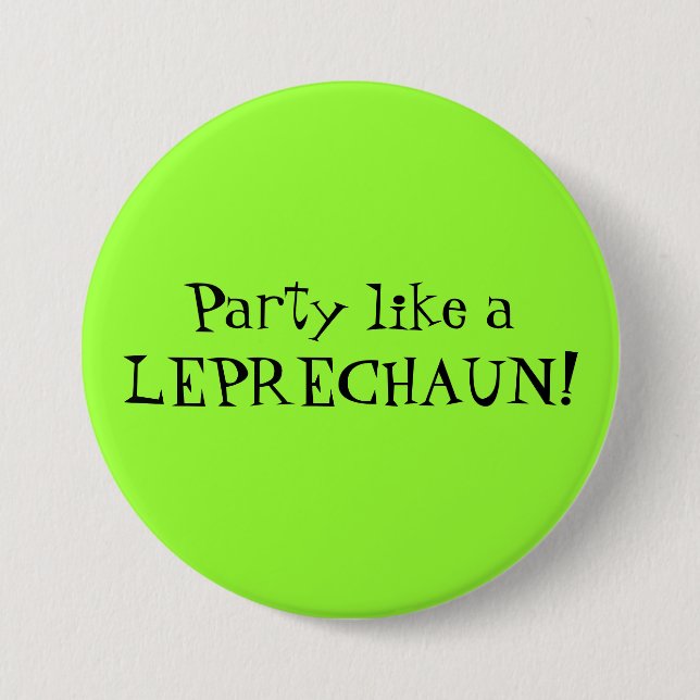 Party like a LEPRECHAUN! Pinback Button (Front)