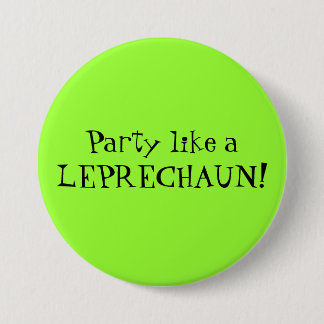 Party like a LEPRECHAUN! Pinback Button