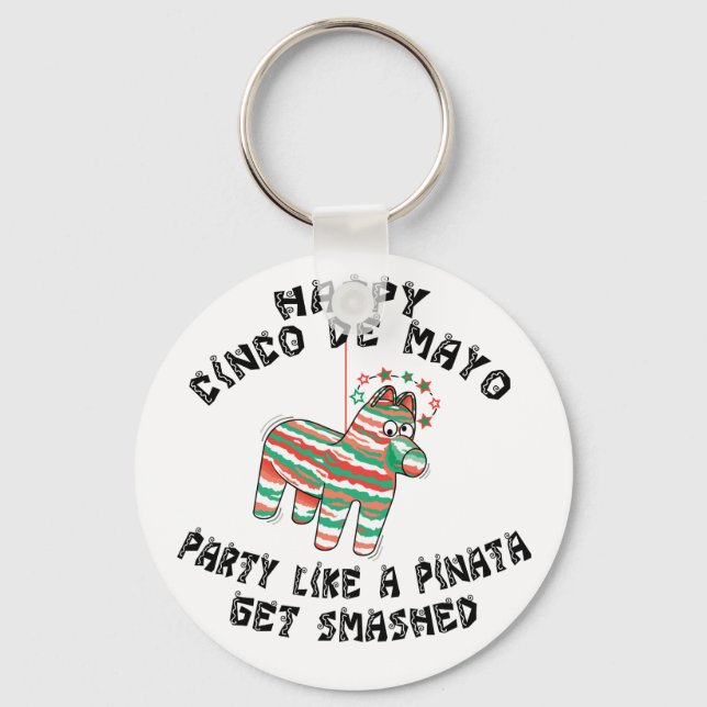 Party Like A Pinata Cinco de Mayo Keychain (Front)
