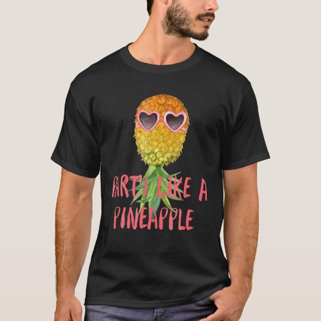 Party Like A Pineapple Love To Party Pineapple Fru T-Shirt (Front)