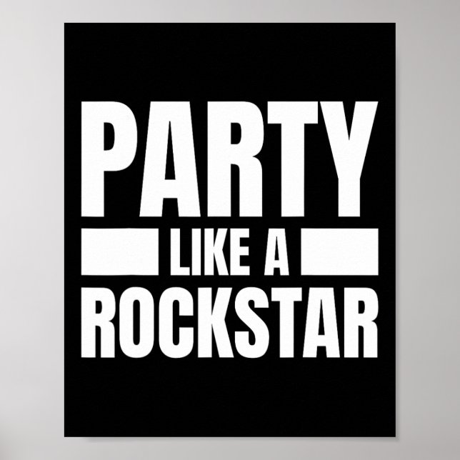 Party Like A Rockstar - Funny Musician Novelty Quo Poster (Front)