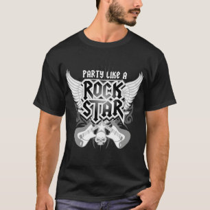 Party Like A Rockstar T-Shirt