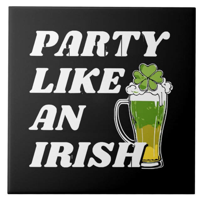 Party Like an Irish Ceramic Tile (Front)