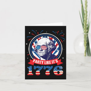 Party Like It Is 1776 4th Of July George Washingto Card